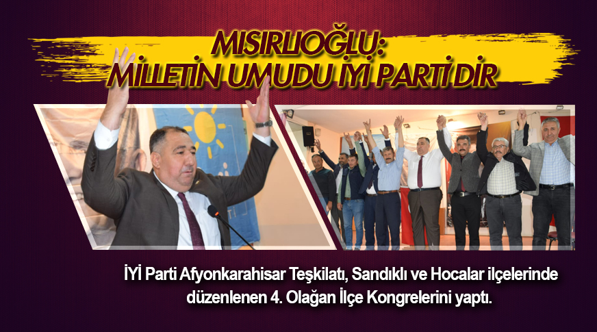 Mısırlıoğlu: Milletin umudu İYİ Parti’dir
